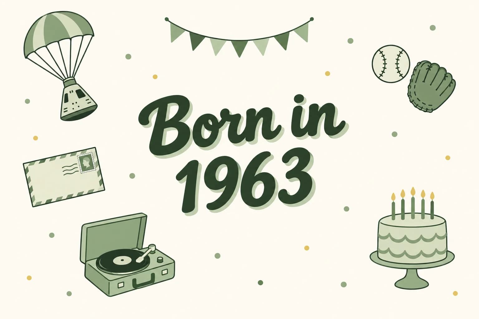 Born in 1963 lettered in dark green among cartoon icons of a space capsule on parachutes, a baseball and glove, a stamped envelope, a record player and a birthday cake