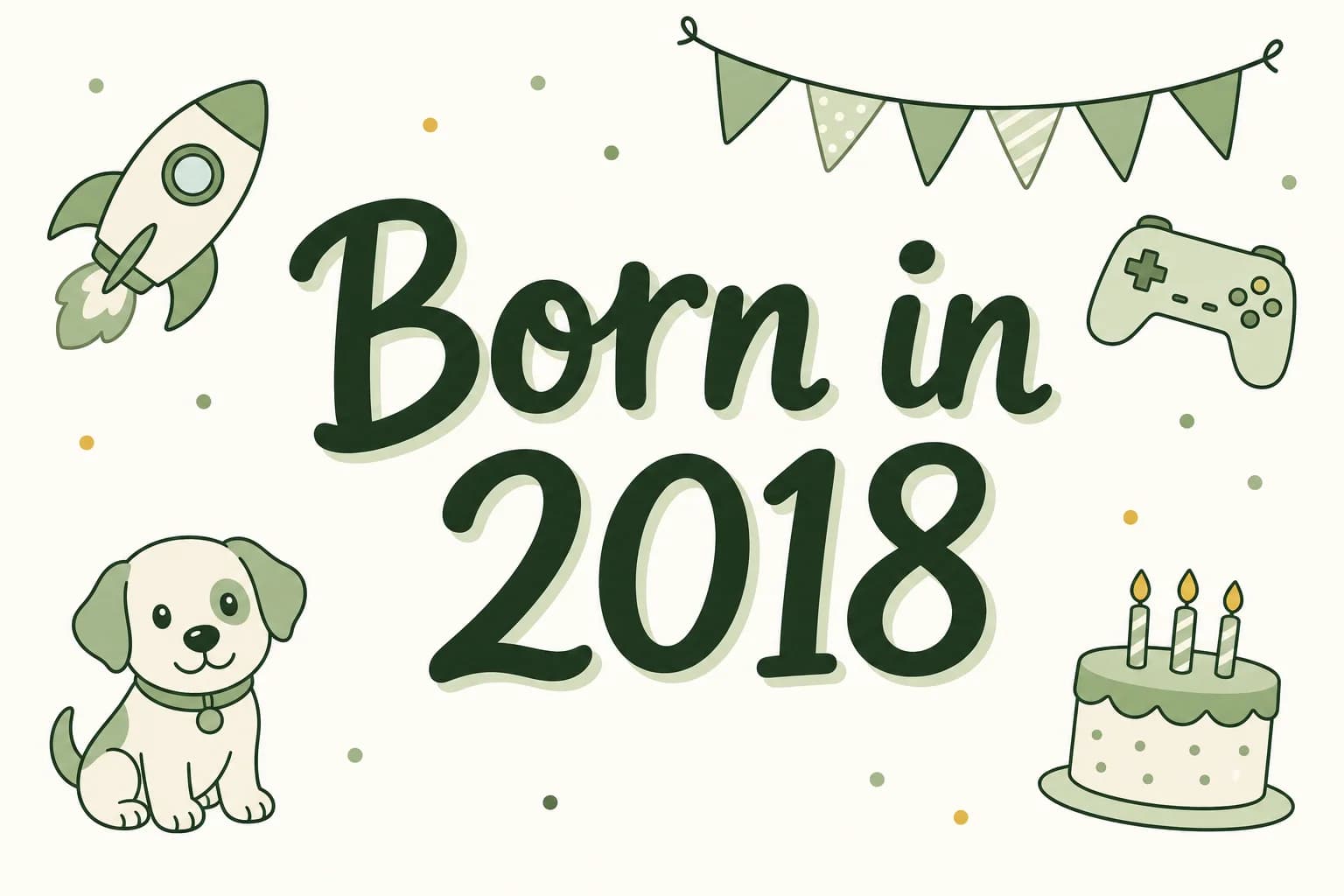 Born in 2018 lettered in dark green among cartoon icons of a rocket, a game controller, a puppy and a birthday cake
