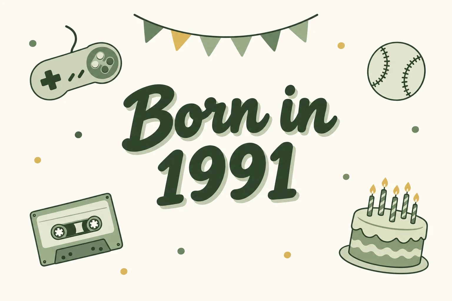 Born in 1991 lettered in dark green among cartoon icons of a game controller, a baseball, a cassette tape and a birthday cake