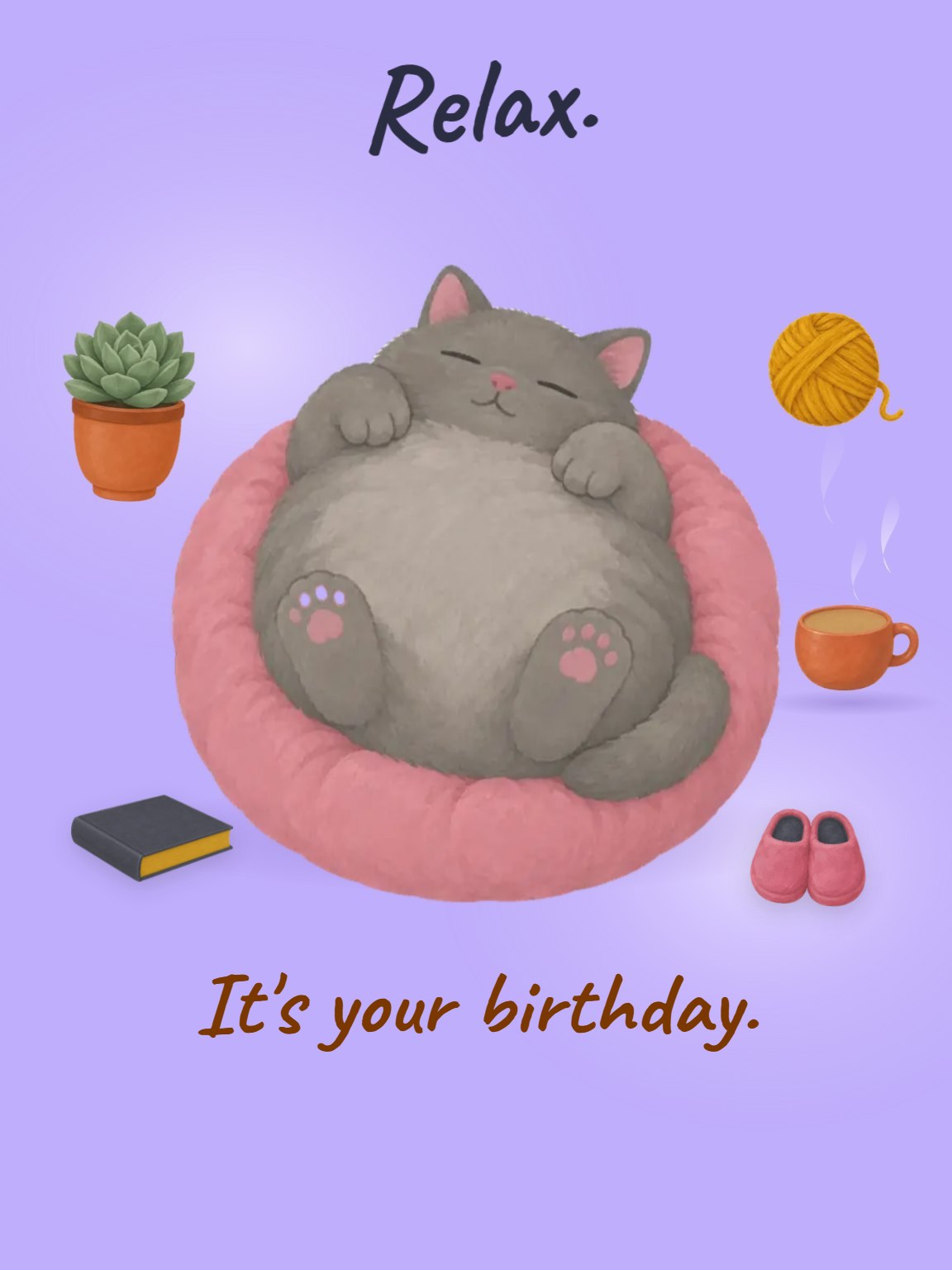 Relax, It's Yours Funny Birthday Card
