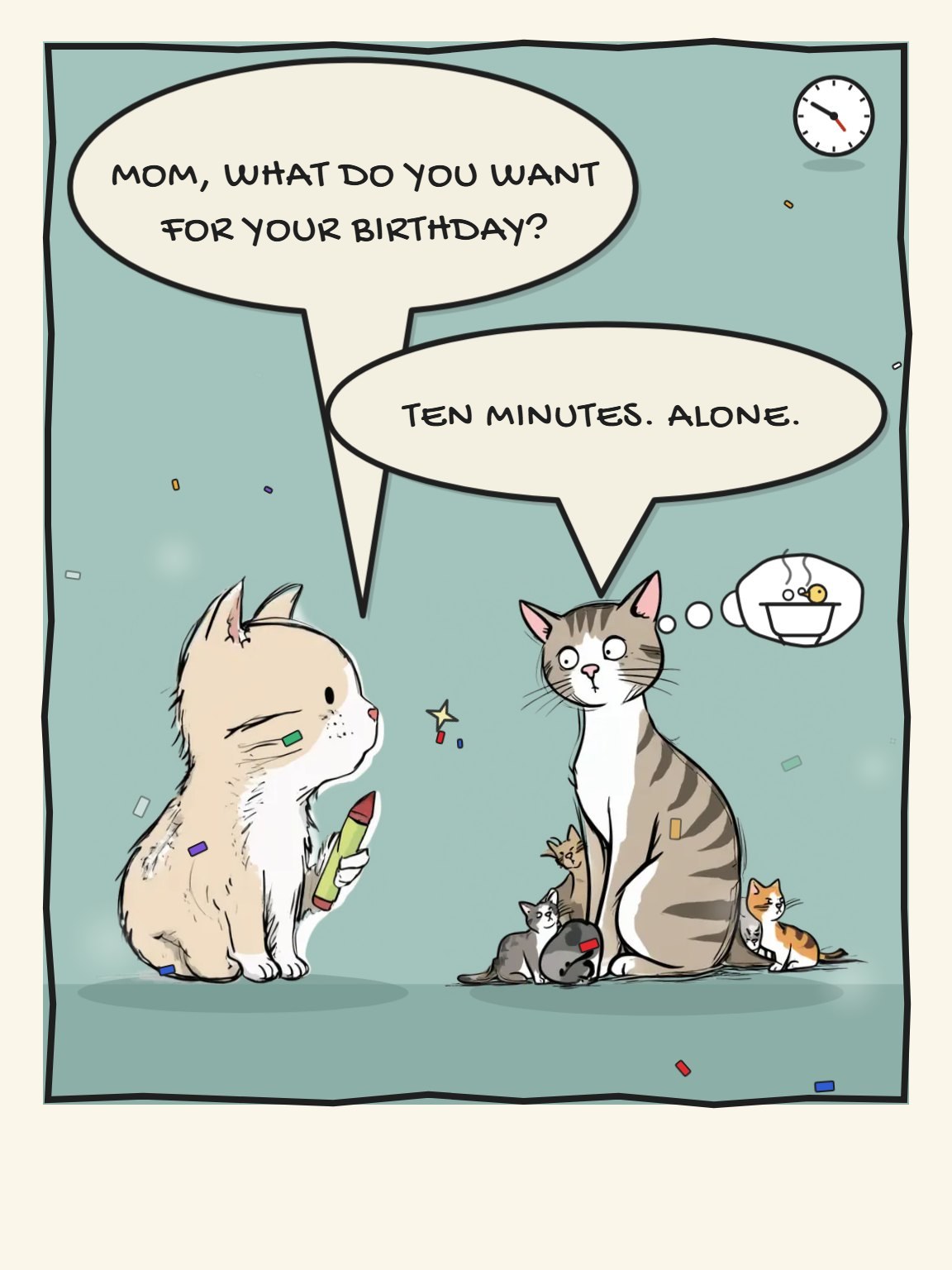 Ten Minutes Alone Birthday Card