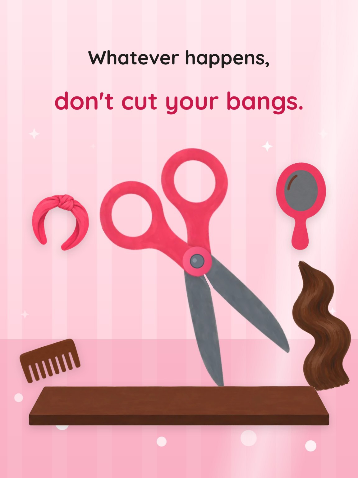 Don't Cut Your Bangs Encouragement Card