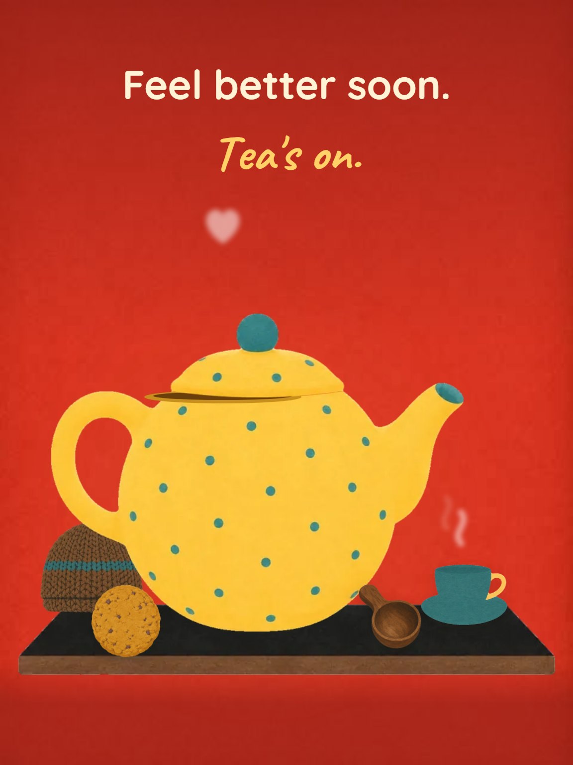 Tea's On Get Well Card