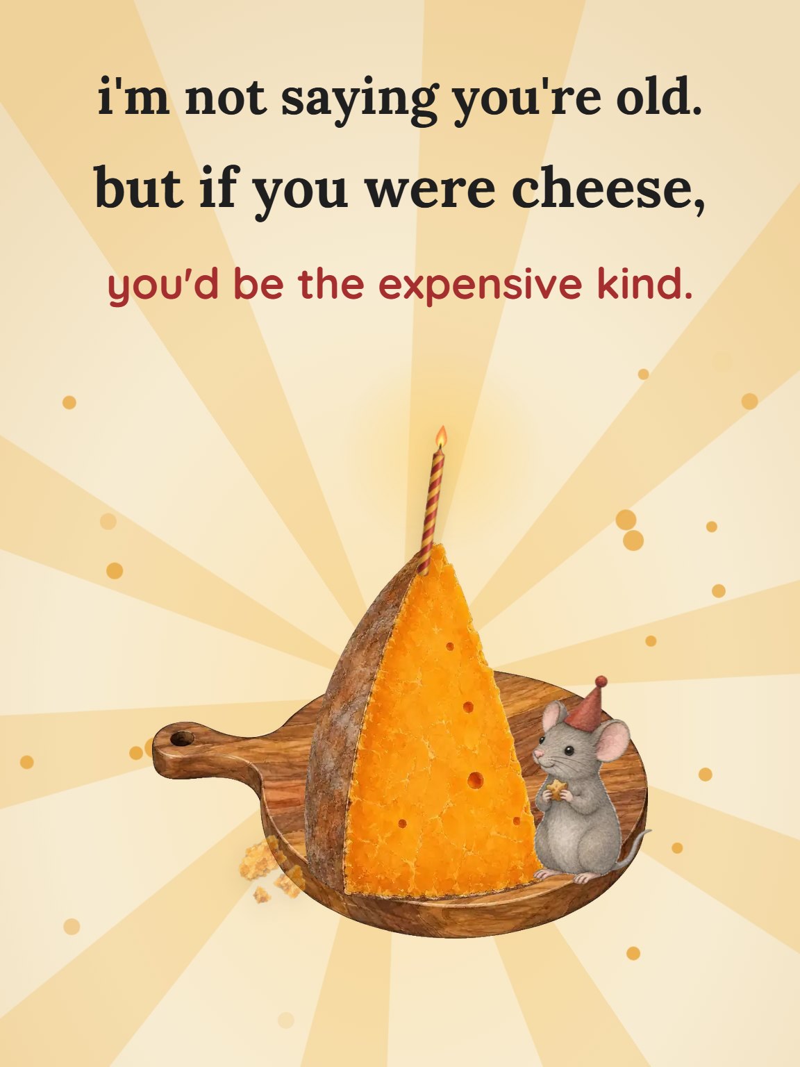 The Expensive Kind Funny Birthday Card
